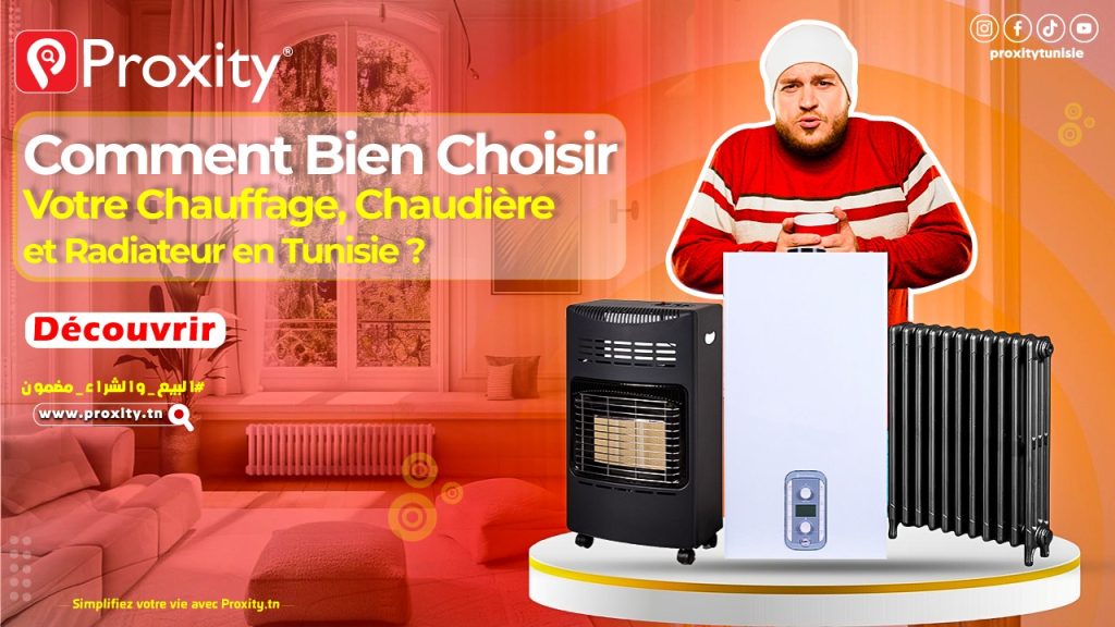 Comment Bien Choisir Votre Chauffage, Chaudière et Radiateur en Tunisie ?