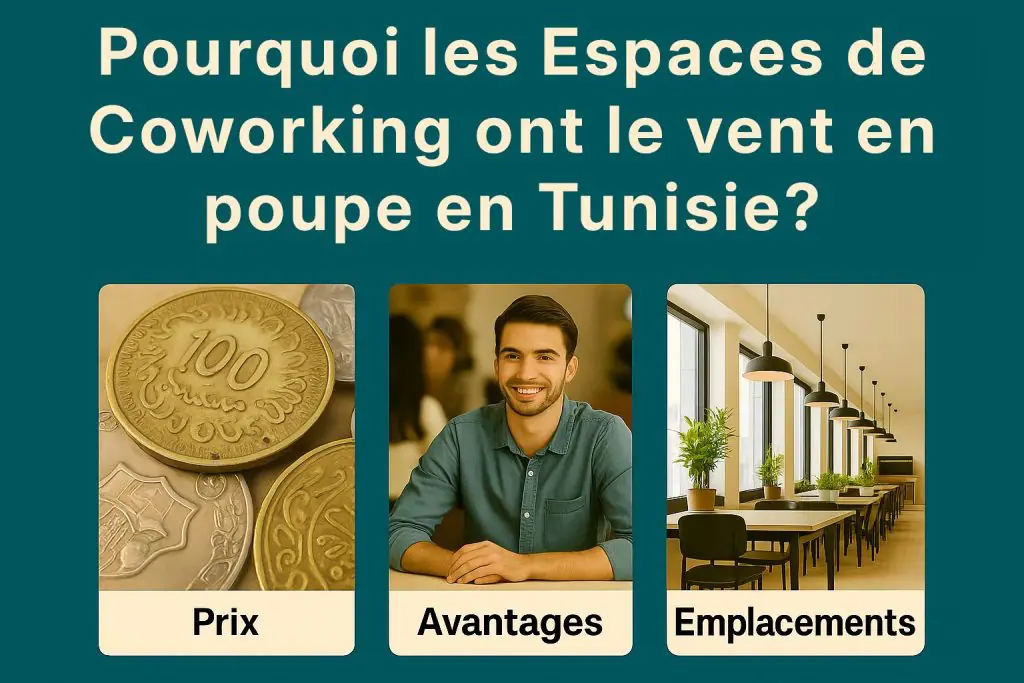 "Pourquoi les Espaces de Coworking Ont le Vent en Poupe en Tunisie ?" – focus sur les prix, les avantages et les emplacements disponibles.